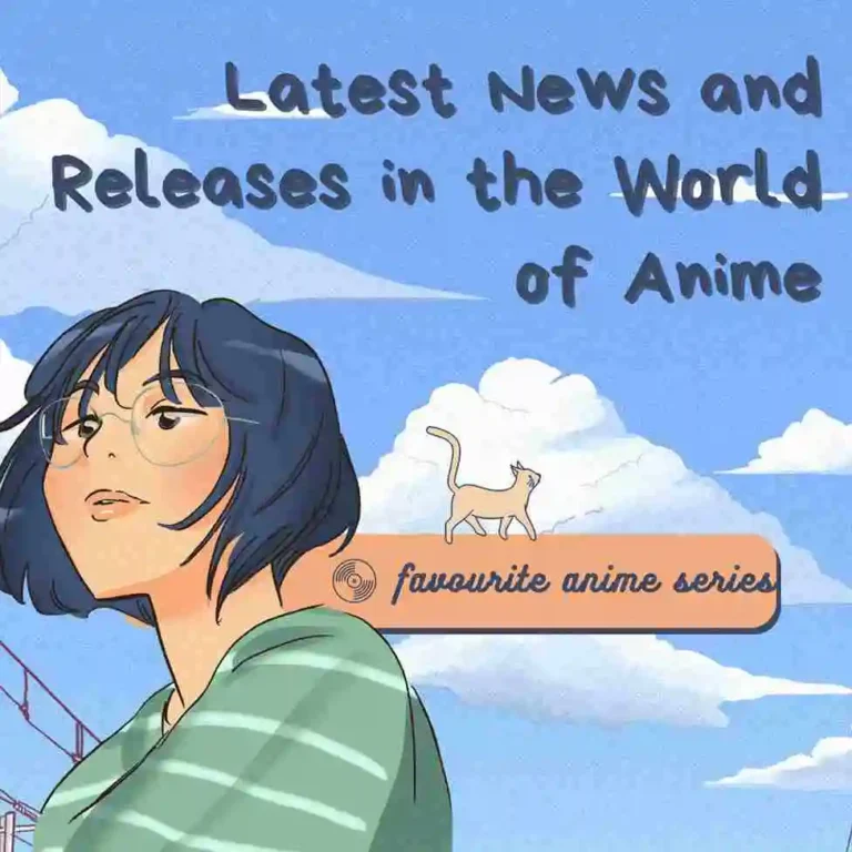 Anime Update: Latest News and Releases in the World of Anime